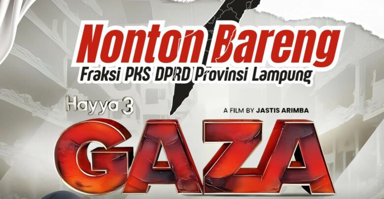 Fraksi PKS DPRD Lampung Nobar Film “Hayya 3: Gaza” Aktivitas Kepedulian Kemanusiaan